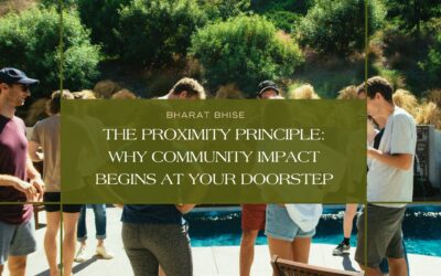 The Proximity Principle: Why Community Impact Begins at Your Doorstep